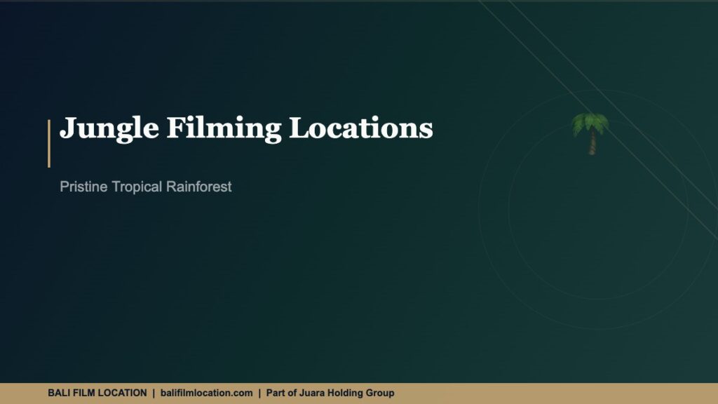 Jungle Filming Locations Bali - BaliFilmLocation.com