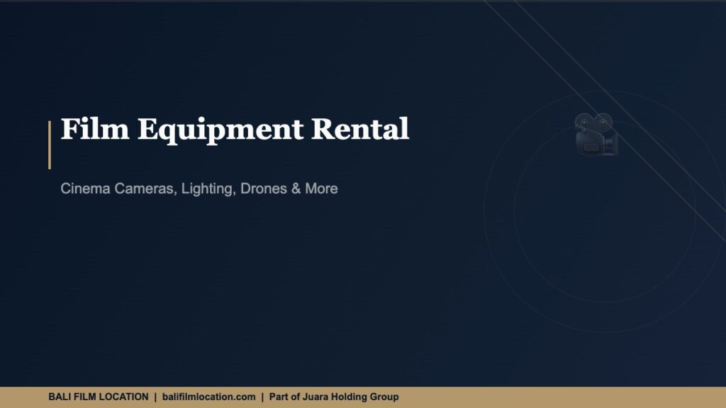 Film Equipment Rental - BaliFilmLocation.com