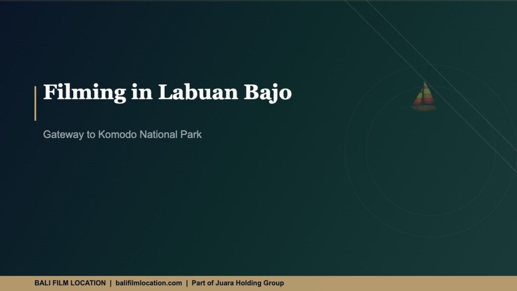 Filming in Labuan Bajo - BaliFilmLocation.com