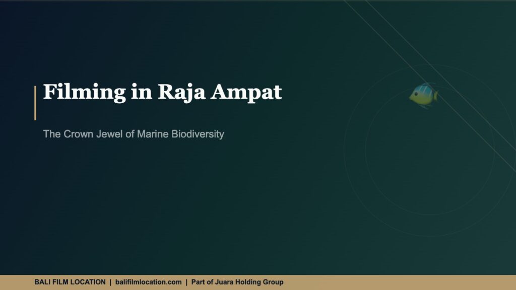 Filming in Raja Ampat - BaliFilmLocation.com